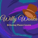 Relaxing Piano Crew - I Want It Now Veruca s Song