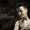 Amira Medunjanin - Ako Zna Bilo to Live At Arena