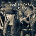 Trailerpark Idlers - Will We Ever Find It Back