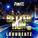 Loudbeatz - Better Run Original Mix