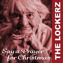 The Lockerz - Say A Prayer For Christmas