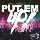Instant Party DJ Yup - Put Em Up Original Mix