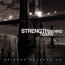 Strength Behind Tears - Up To You