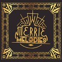 Merrie Melodies - All I See Is You