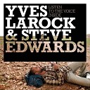 Yves Larock Steve Edwards - Listen To The Voice Inside Radio Edit