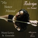St Generalis feat Polytimi - My Sister Mirror Zita s Remix