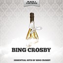 Bing Crosby - What S New Original Mix