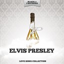 Elvis Presley - Love Me Original Mix
