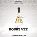 Bobby Vee - So You Re in Love Original Mix