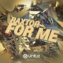 Raxtor - For Me Radio Edit