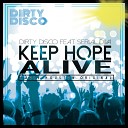 Dirty Disco feat Serial Diva - Keep Hope Alive Eagle Houston Original