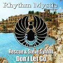 Rescue Steve Synfull - Don t Let Go Original Mix