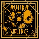 Autika - Violence Original Mix