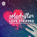 Soledrifter feat Marck Jamz - Love Stripped Saleem Razvi Remix