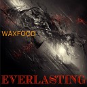 Waxfood - Ohhh Original Mix