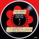 High Heels Jeise Machinery - When The Sun Comes Up Original Mix