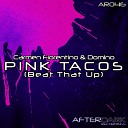 Carmen Fiorentino Dom1no - Pink Tacos Beat That Up Original Mix