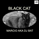 Marcio AKA DJ Bat - Black Cat Original Mix
