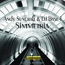 Andy Suncraft DJ Base T - Simmetria Original Mix