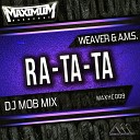 Weaver A M S - Ra Ta Ta DJ Mob Radio Edit