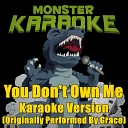 Monster Karaoke - You Don t Own Me Originally Performed By Grace Full Vocal…