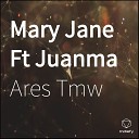 Ares Tmw feat Juanma Aceldama Prod - Mary Jane