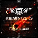 The Geminizers - Out of Control Original Mix