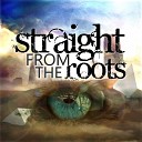 Straight From The Roots - Last Original Mix