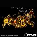 Ezio Spadafina - Acid Original Mix