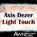 Axis Dezer - Light Touch Original Mix
