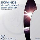 Eximinds - Million Stars Ago Original Mix
