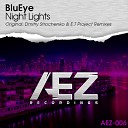 BluEye - Night Lights E T Project Remix