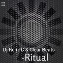 DJ Rem C Clear Beats - Ritual Original Mix