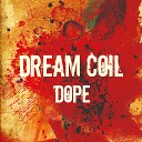 Dream Coil - Dope