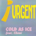 Cold As Ice feat Eboni - Urgent Quick s Extended Reminder