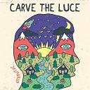 Carve The Luce - Ежедневный марафон