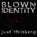 Blown Identity - Broken Dreams