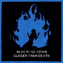 Blue Rose Down - Haunt My Hate