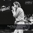 Paul Butterfield Band - Just When I Needed You Most Live Essen 1978