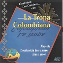 La Tropa Colombiana - Amor Amor
