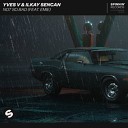 Yves V x Ilkay Sencan ft Emie - Not So Bad Extended Mix