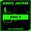 Audio Jacker - Werk It Radio Mix