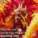 Electrick City - Fazendo Sua Paz Doing Your Peace Original Mix