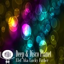 Elef Aka Lucky Father - Deep Disco Planet Original Mix