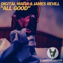 Digital Mafia James Revill - All Good Radio Edit