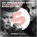 Eva Simons Sidney Samson - Escape From Love Eugene Star Remix Extended