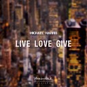 Michael Harris - Live Love Give Radio Edit