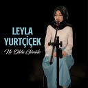 Leyla Yurt i ek - Oy Gelin