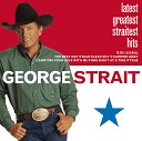 George Strait - King Of The Mountain Album Version