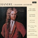 Academy of St Martin in the Fields Sir David Willcocks Ian Partridge Choir of King s College… - Handel Chandos Anthems As Pants the Hart HWV 251b Put Thy Trust in…